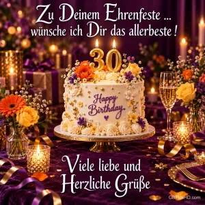 Eine Blumentorte mit goldenen 30-Kerzen steht zwischen Sekt, Blumen und Geschenken über "Viele liebe und herzliche Grüße".