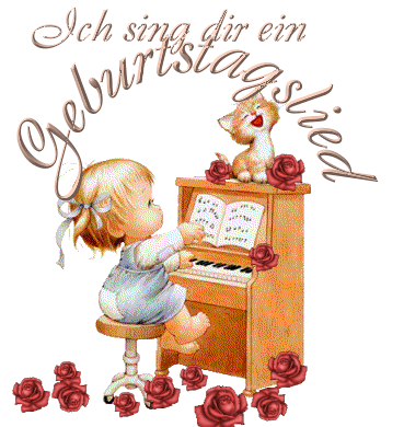 Ein Kind spielt Klavier, darauf sitzt eine singende Katze; Rosen umrahmen den Gruß "Ich sing dir ein Geburtstagslied".
