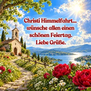 Eine Kapelle steht über einem See unter "Christi Himmelfahrt... wünsche allen einen schönen Feiertag. Liebe Grüße.".