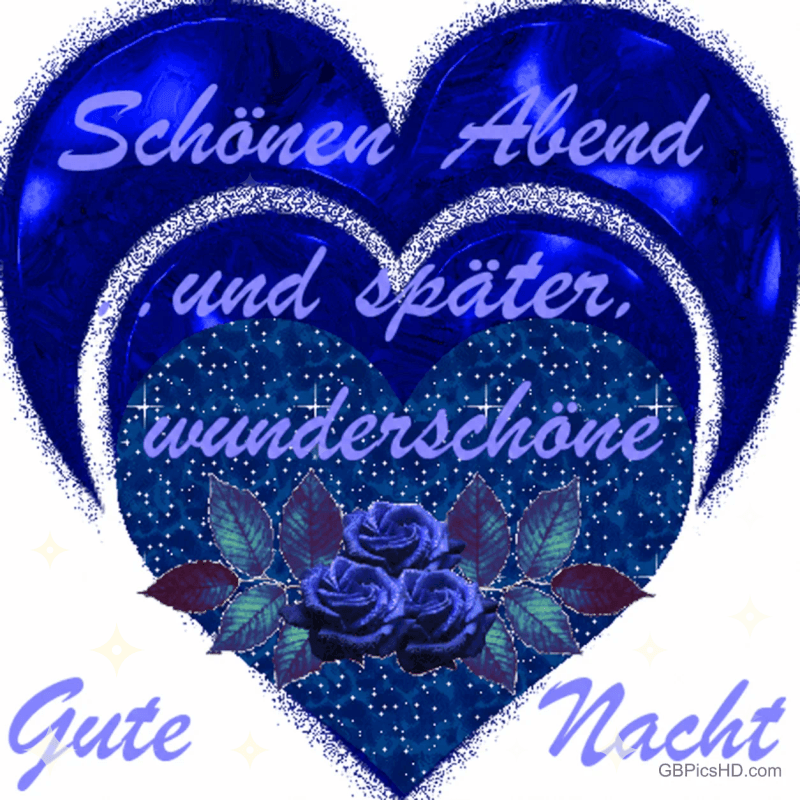 Blaue Herzen mit blauen Rosen und einem abendlichen Gute-Nacht-Gruß in deutscher Sprache. Blaue Herzen mit blauen Rosen und einem abendlichen Gute-Nacht-Gruß in deutscher Sprache.