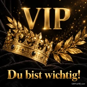 Goldene Krone und Lorbeerzweige auf schwarzem Samt unter dem glänzenden Schriftzug "VIP" und "Du bist wichtig!".