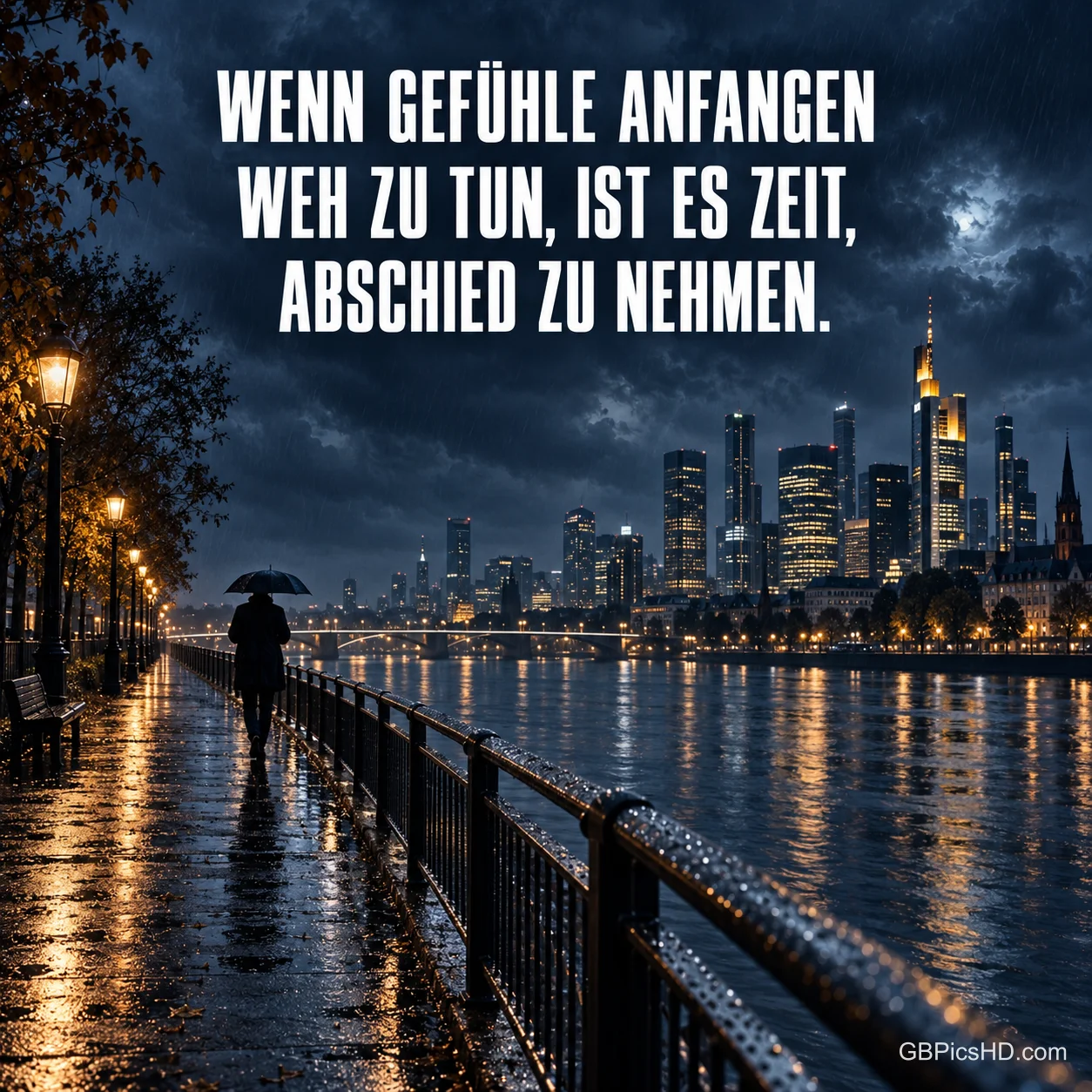 Einsame Person mit Schirm auf einer regennassen Uferpromenade bei Nacht vor beleuchteter Skyline, darüber "Wenn Gefühle anfangen weh zu tun, ist es Zeit, Abschied zu nehmen." Einsame Person mit Schirm auf einer regennassen Uferpromenade bei Nacht vor beleuchteter Skyline, darüber "Wenn Gefühle anfangen weh zu tun, ist es Zeit, Abschied zu nehmen."
