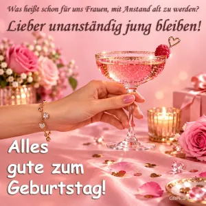 Eine Hand hält ein Glas mit rosa Getränk zwischen Rosen und Geschenken: "Alles Gute zum Geburtstag!".