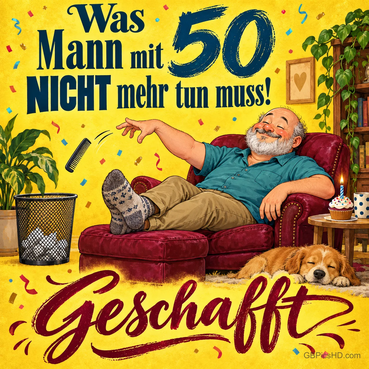 Ein Mann im Sessel wirft einen Kamm zum Papierkorb, neben ihm schläft ein Hund: "Was Mann mit 50 nicht mehr tun muss! Geschafft".