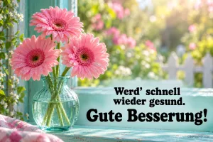 Eine pinke Gerbera mit Wassertropfen steht über dem Gruß "Werd' schnell wieder gesund. Gute Besserung!".
