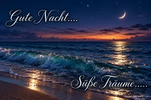 Wellen rollen bei orangefarbenem Abendhimmel und einer Mondsichel an den Strand: "Gute Nacht.... Süße Träume.....".