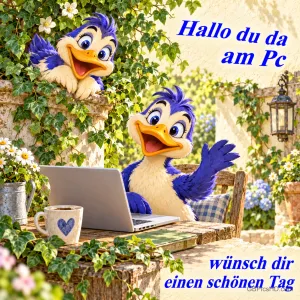 Zwei blaue Comicvögel grüßen am Laptop im Garten mit "Hallo du da am PC wünsch dir einen schönen Tag".