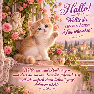 Ein Kätzchen hebt auf einer von Rosen umrankten Fensterbank die Pfote neben "Hallo! Wollte dir einen schönen Tag wünschen!".