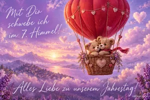 Zwei Teddybären kuscheln im Korb eines roten Heißluftballons neben "Mit Dir schwebe ich im 7. Himmel!".