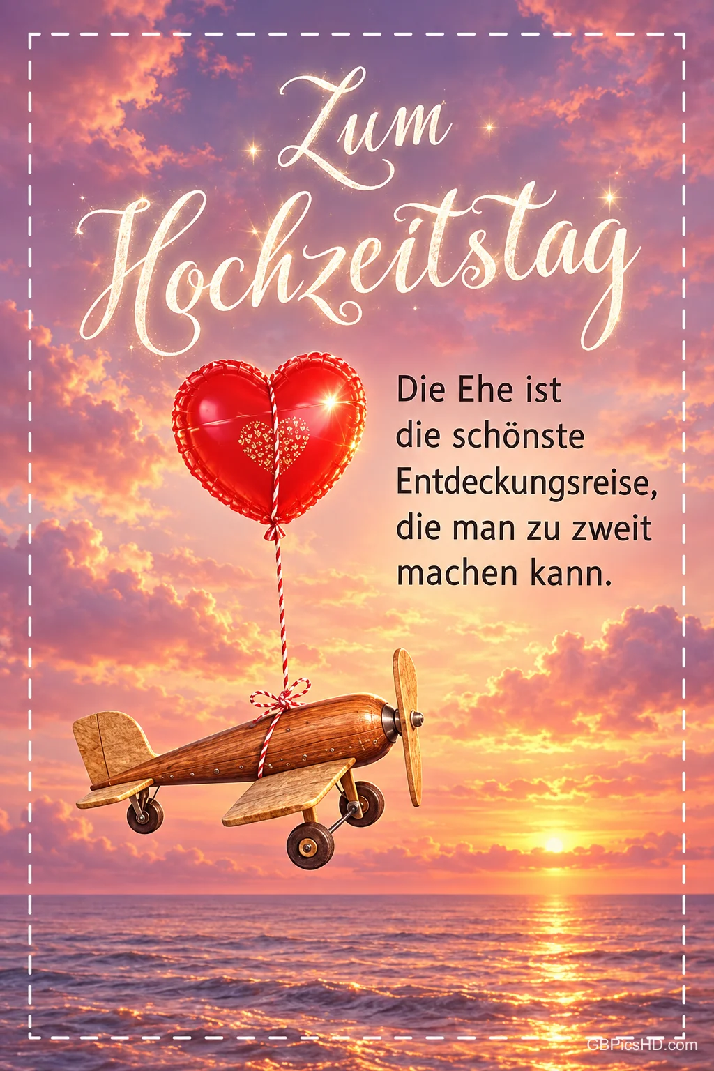Holzflugzeug mit Herzballon über dem Meer: "Zum Hochzeitstag Die Ehe ist die schönste Entdeckungsreise, die man zu zweit machen kann."