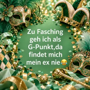 Grüne und goldene Masken, eine Narrenkappe und Konfetti umrahmen "Zu Fasching geh ich als G-Punkt, da findet mich mein Ex nie 😂".