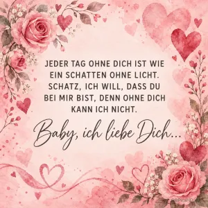 Zartrosa Aquarellkarte mit Rosen und Herzen als Rahmen, in der Mitte eine Liebeserklärung über einen Schatten ohne Licht und den Satz Baby, ich liebe Dich