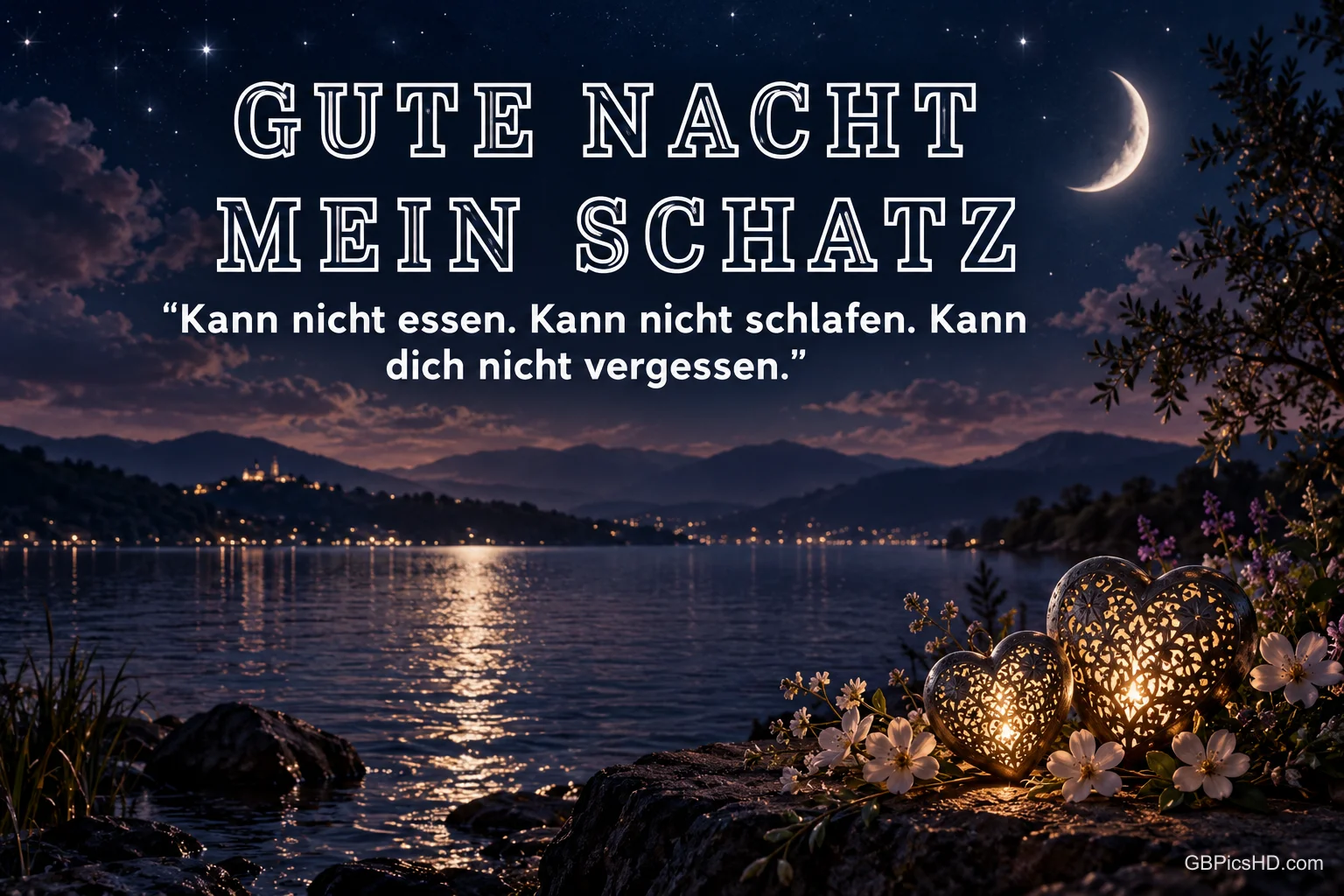 Mond über dem See und Herzlaternen mit "Gute Nacht mein Schatz" und "Kann nicht essen. Kann nicht schlafen. Kann dich nicht vergessen.".