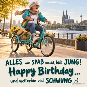 Ein älterer Mann fährt auf einem Dreirad am Fluss entlang; darunter steht "Alles, was Spaß macht, hält jung!".
