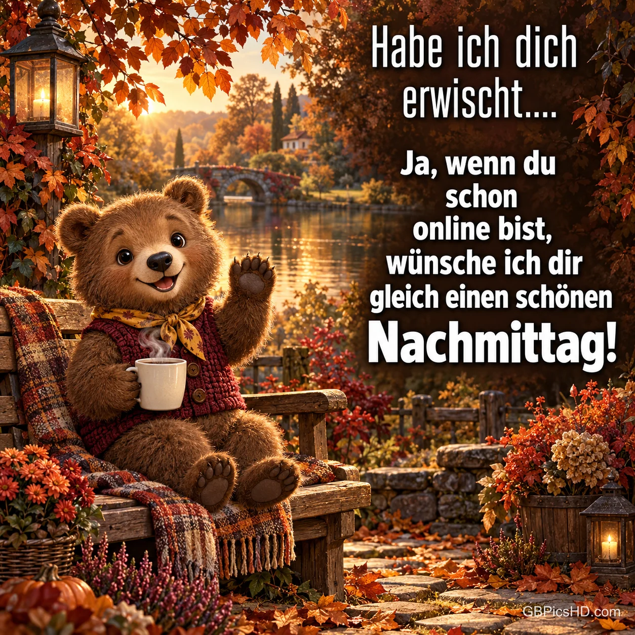 Ein Teddybär mit Tasse winkt auf einer Bank am herbstlichen See neben dem Gruß "wünsche ich dir gleich einen schönen Nachmittag!".