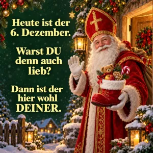 Der heilige Nikolaus mit Mitra steht winkend vor einem Haus und hält einen roten Stiefel voller Süßigkeiten und Teddy, daneben ein humorvoller Spruch zum 6. Dezember