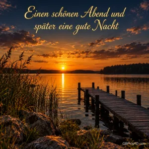Ein Holzsteg führt in einen See im goldenen Sonnenuntergang, darüber "Einen schönen Abend und später eine gute Nacht".