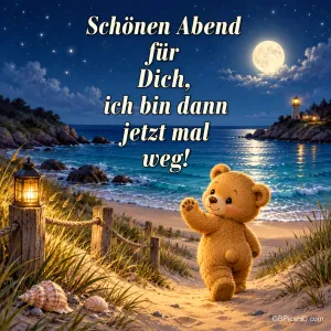 Ein winkender Teddybär am Strand bei Mondschein mit dem Gruß "Schönen Abend für Dich, ich bin dann jetzt mal weg!".