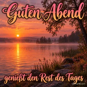Sonnenuntergang über einem See mit Bäumen und felsigem Ufer, dazu "Guten Abend genießt den Rest des Tages".