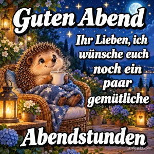 Ein gezeichneter Igel sitzt mit Tasse und Sternendecke im Korbsessel zwischen Blumen und Laternen, dazu "Guten Abend".