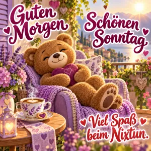 Ein Teddybär mit lila Herz liegt im Sessel auf einem Balkon: "Guten Morgen Schönen Sonntag Viel Spaß beim Nixtun.".