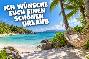 Eine Hängematte hängt zwischen Palmen am türkisblauen Meer unter dem Gruß "ICH WÜNSCHE EUCH EINEN SCHÖNEN URLAUB".