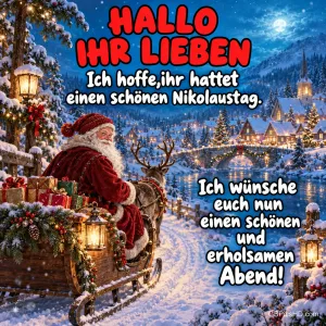 Nikolaus fährt: "Hallo ihr Lieben Ich hoffe, ihr hattet einen schönen Nikolaustag. Ich wünsche euch nun einen schönen und erholsamen Abend!"
