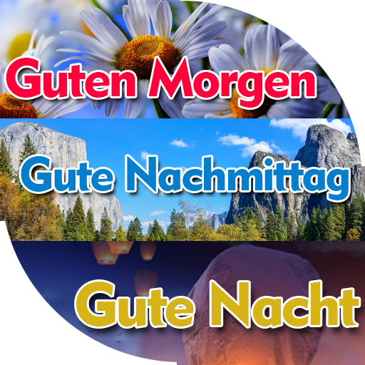 Bild mit den deutschen Grüßen Guten Morgen, Gute Nachmittag und Gute Nacht vor Naturlandschaften.