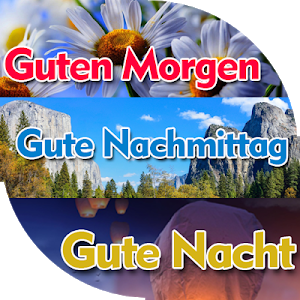 Bild mit Guten-Morgen-, Guten-Nachmittags- und Gute-Nacht-Grußtexten vor Natur- und Himmelshintergründen.