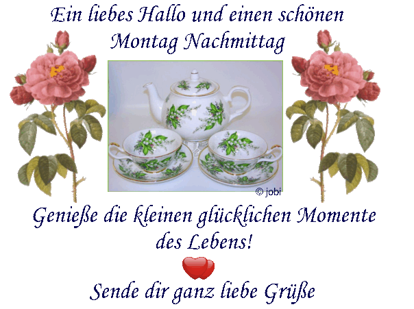 Tee-Set mit Teekanne und Tassen, rosa Rosen, Montagnachmittag Gruß und ein Herzsymbol.