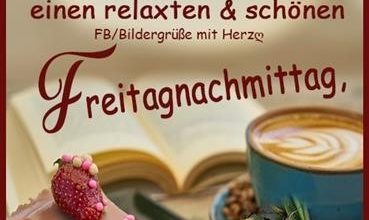 ᐅ freitag nachmittag bilder - Nachmittag GB Pics