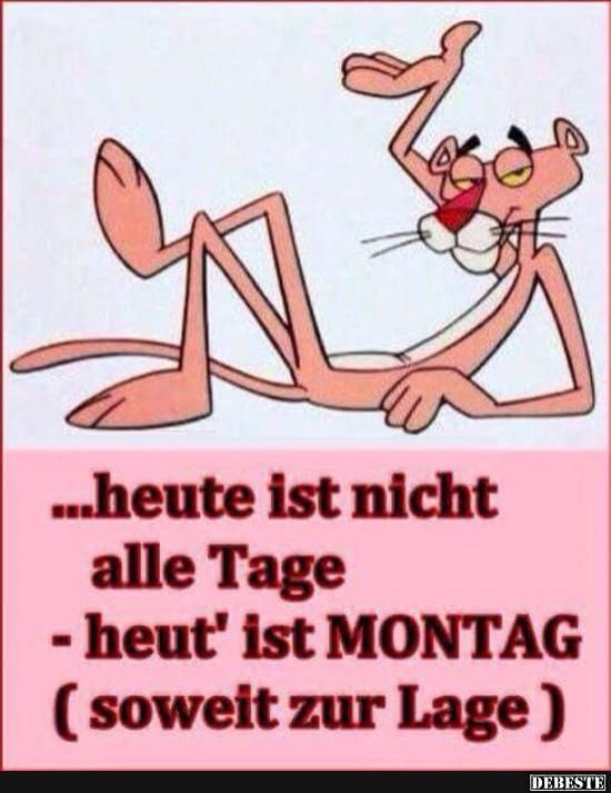 heute ist nicht alle tage heut ist montag