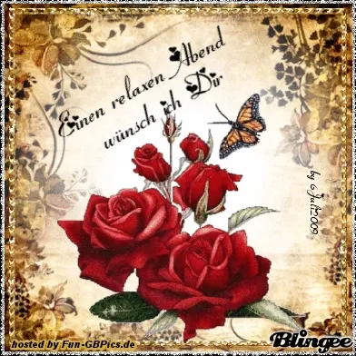 Bild mit roten Rosen und einem Schmetterling, dazu der Text: "Einen relaxen Abend wünsch ich Dir".