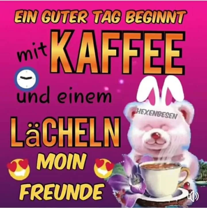 Bunte Schrift mit einem Tasse Kaffee und einem Smiley-Bären für einen guten Tag.