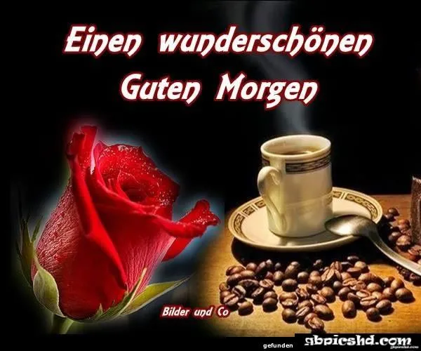 Tasse Kaffee, Kaffee­bohnen, rote Rose; Text: "Einen wunderschönen Guten Morgen".