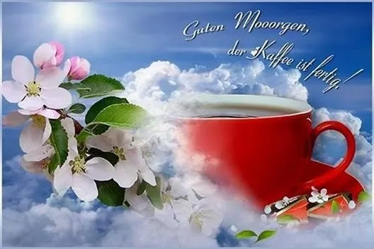Tasse Kaffee vor Wolken und Blüten mit dem Text „Guten Moorgen, der Kaffee ist fertig“.
