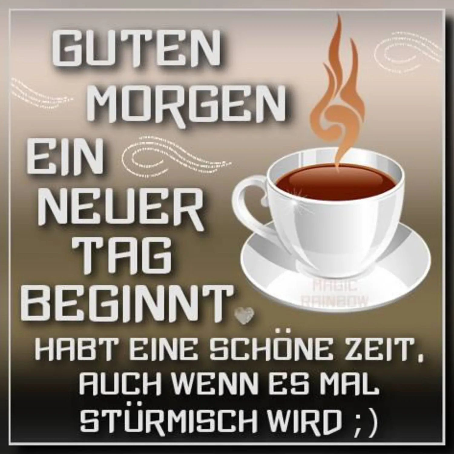 Ein Kaffeetasse mit Dampf und der Aufschrift „Guten Morgen, ein neuer Tag beginnt“.