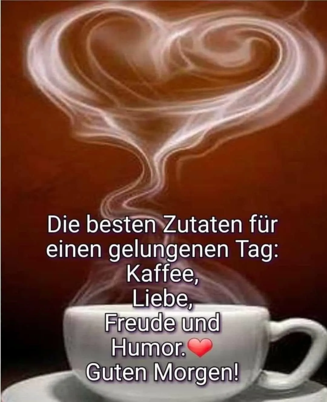 Tasse mit dampfendem Kaffee und Herz aus Dampf darüber, Text über einen gelungenen Tag.