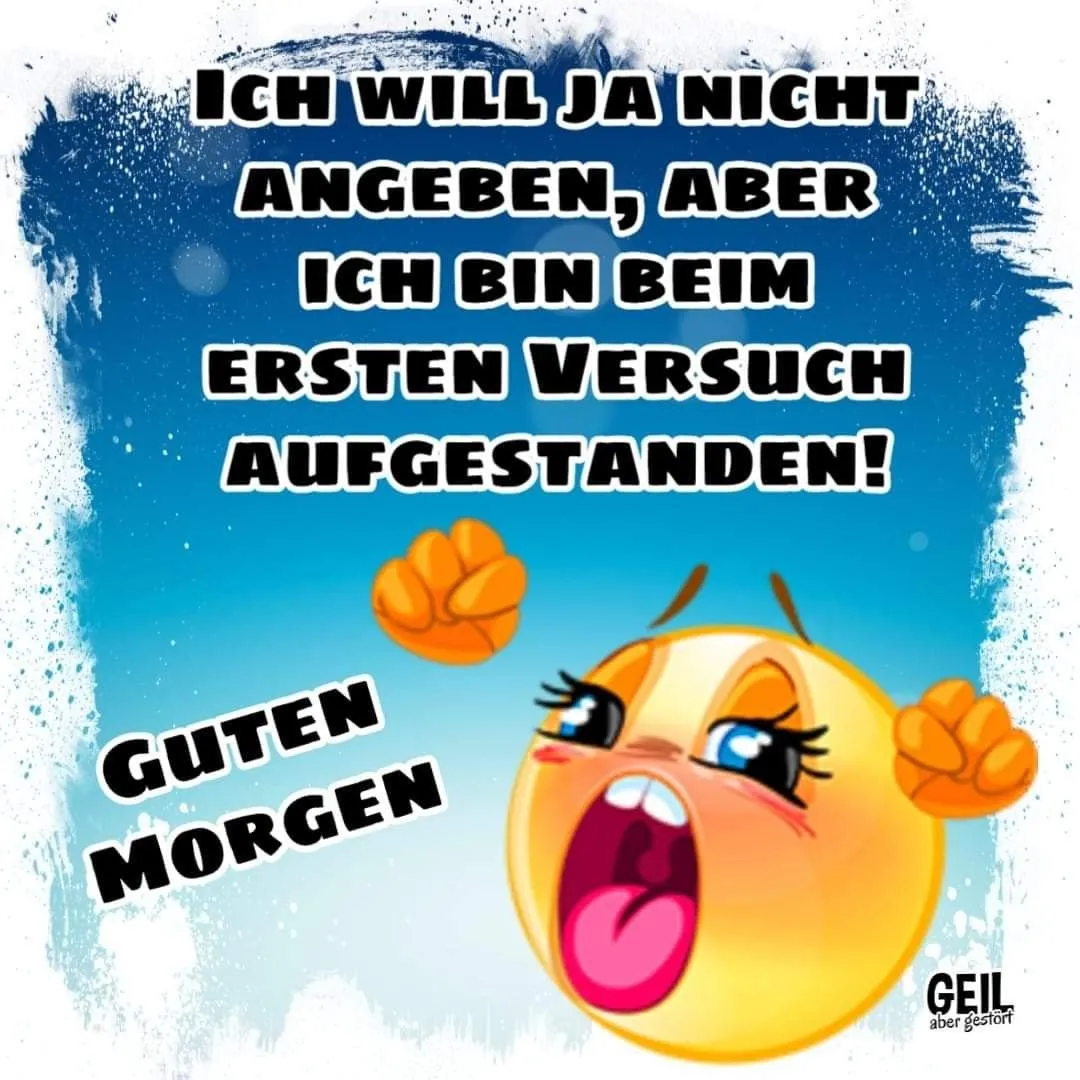 Ein Gesicht mit offenem Mund und gestreckten Armen, darüber der Text „Guten Morgen“.