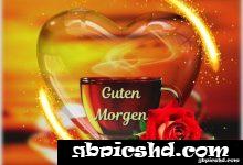 ᐅ Guten morgen Herz - Nachmittag GB Pics
