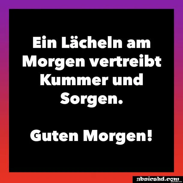 Schwarzer Text auf buntem Hintergrund: „Guten Morgen!“ und ein Zitat über das Lächeln.
