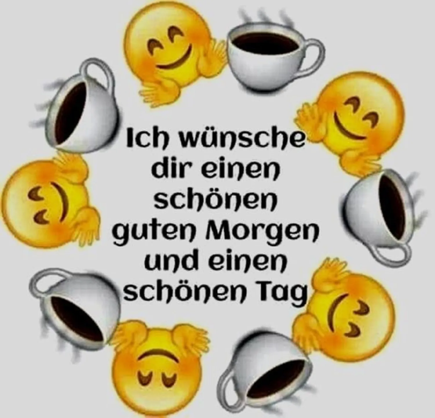 Text mit Kaffeetassen und Smileys: "Ich wünsche dir einen schönen guten Morgen und einen schönen Tag."