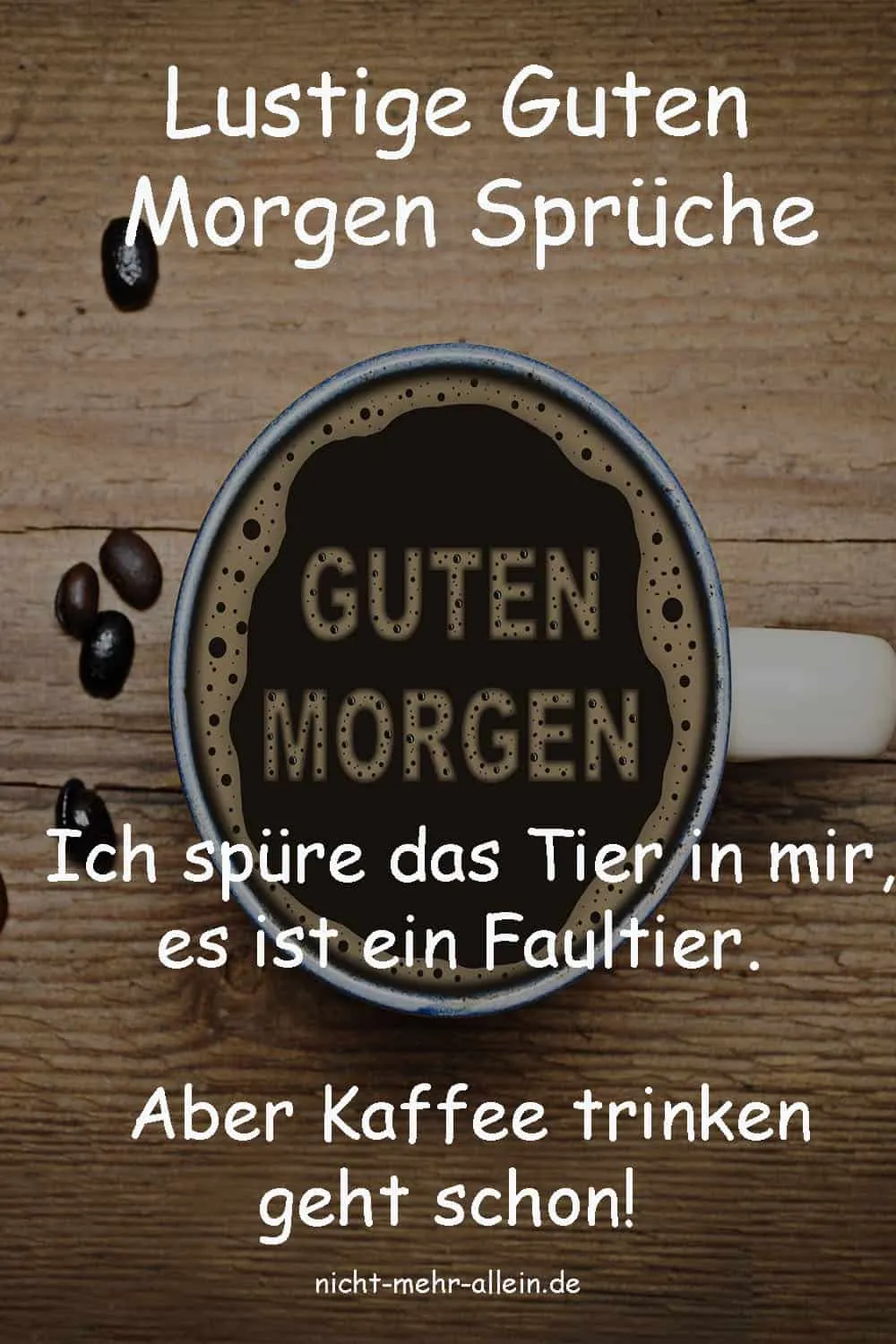 Kaffeetasse mit Spruch: "Guten Morgen. Ich spüre das Tier in mir..." auf dunklem Hintergrund.