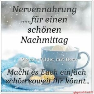 Sprüche Bilder Nachmittag