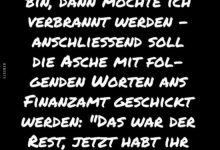 ᐅ wenn ich tot bin mochte ich verbrannt werden und die - Geburtstag GB Pics