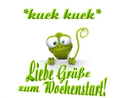 Eine grüne Figur mit großen Augen sagt "Liebe Grüße zum Wochenstart".